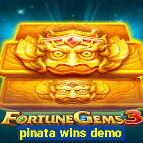 pinata wins demo